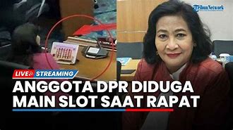 Siapa Anggota Dpr Yang Main Slot